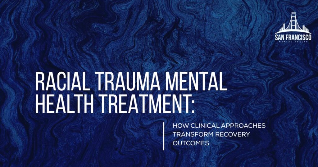 Title card: 'Racial Trauma Mental Health Treatment: How clinical approaches transform recovery outcomes' with the San Francisco logo in the top right on a blue marbled background.
